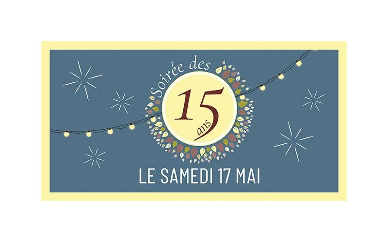 Les 15 ans de la Savonnerie !